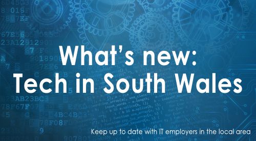 What's new: Tech in South Wales #5